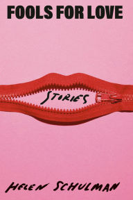 Title: Fools for Love: Stories, Author: Helen Schulman