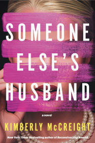 Title: Someone Else's Husband: A Novel, Author: Kimberly McCreight