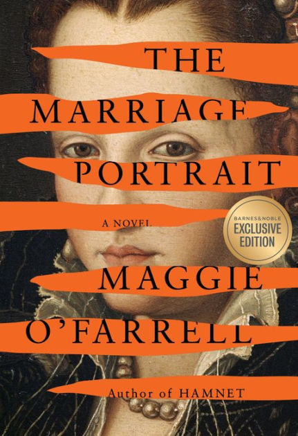 The Marriage Portrait Bandn Exclusive Edition By Maggie Ofarrell