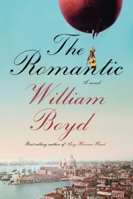 Title: The Romantic: A novel, Author: William Boyd