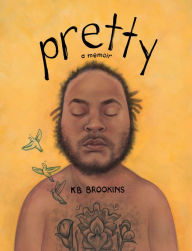 Title: Pretty: A Memoir, Author: KB Brookins