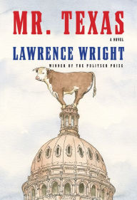 Title: Mr. Texas: A novel, Author: Lawrence Wright