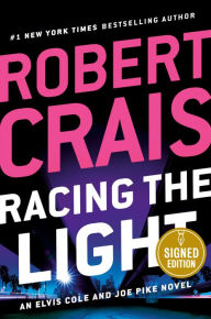 Racing the Light (Signed Book) (Elvis Cole and Joe Pike Series #19)