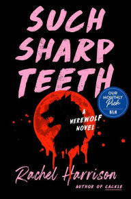 Title: Such Sharp Teeth, Author: Rachel Harrison