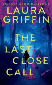 Title: The Last Close Call, Author: Laura Griffin