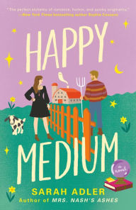 Title: Happy Medium, Author: Sarah Adler