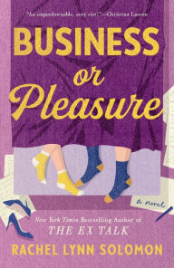 Title: Business or Pleasure, Author: Rachel Lynn Solomon