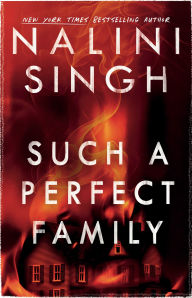 Title: Such a Perfect Family, Author: Nalini Singh