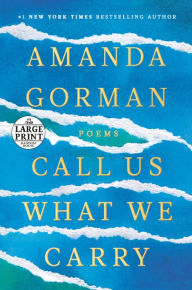 Title: Call Us What We Carry, Author: Amanda Gorman