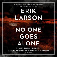 Title: No One Goes Alone: A Novel, Author: Erik Larson