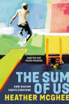 Alternative view 1 of The Sum of Us (Adapted for Young Readers): How Racism Hurts Everyone