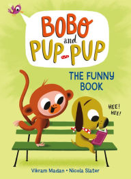 Title: The Funny Book (Bobo and Pup-Pup): (A Graphic Novel), Author: Vikram Madan