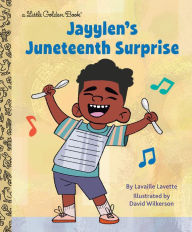 Title: Jayylen's Juneteenth Surprise, Author: Lavaille Lavette