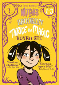 Title: Witches of Brooklyn: Thrice the Magic Boxed Set (Books 1-3): Witches of Brooklyn, What the Hex?!, S'More Magic, Author: Sophie Escabasse