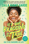 Alternative view 1 of It's Not Bragging If It's True: How to Be Awesome at Life, from a Winner of the Scripps National Spelling Bee
