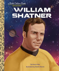 Title: William Shatner: A Little Golden Book Biography, Author: Bruce Hale