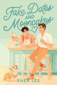 Title: Fake Dates and Mooncakes, Author: Sher Lee