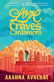 Title: Love Craves Cardamom, Author: Aashna Avachat