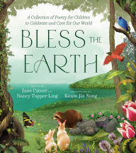 Title: Bless the Earth: A Collection of Poetry for Children to Celebrate and Care for Our World, Author: June Cotner