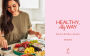 Alternative view 4 of Healthy, My Way: Real Food, Real Flavor, Real Good: A Cookbook