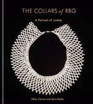 Title: The Collars of RBG: A Portrait of Justice, Author: Elinor Carucci