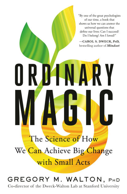 Ordinary Magic: The Science of How We Can Achieve Big Change with