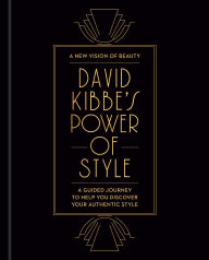 David Kibbe's Power of Style: A Guided Journey to Help You Discover Your Authentic Style