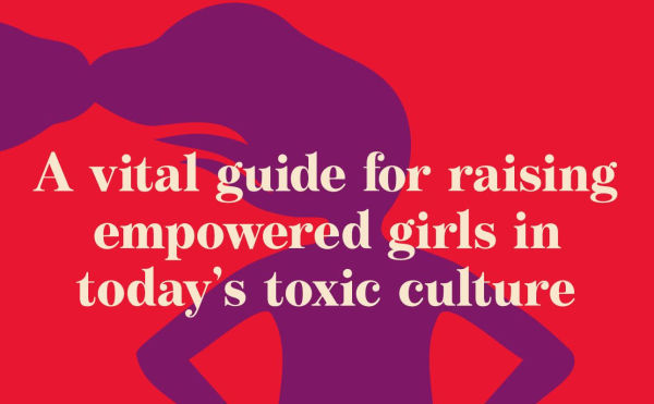 Sexism & Sensibility: Raising Empowered, Resilient Girls in the Modern World