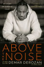Above the Noise: My Story of Chasing Calm