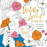 Title: Wildly Loved Coloring Book: An Invitation to Joy, Hope, and Rest, Author: Jena Holliday