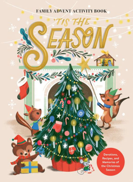 'Tis the Season Family Advent Activity Book: Devotions, Recipes, and Memories of the Christmas Season