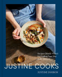 Alternative view 1 of Justine Cooks: A Cookbook: Recipes (Mostly Plants) for Finding Your Way in the Kitchen