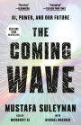 The Coming Wave: Technology, Power, and the Twenty-first Century's Greatest Dilemma