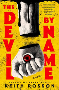 Title: The Devil by Name: A Novel, Author: Keith Rosson
