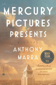 Title: Mercury Pictures Presents (Barnes & Noble Book Club Edition), Author: Anthony Marra