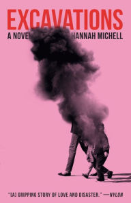 Title: Excavations: A Novel, Author: Hannah Michell
