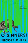 O Sinners!: A Novel