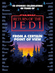 Title: From a Certain Point of View: Return of the Jedi (Star Wars), Author: Olivie Blake
