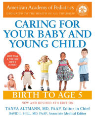 Caring for Your Baby and Young Child,8th Edition: Birth to Age 5