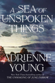 A Sea of Unspoken Things: A Novel