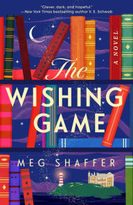 Title: The Wishing Game: A Novel, Author: Meg Shaffer