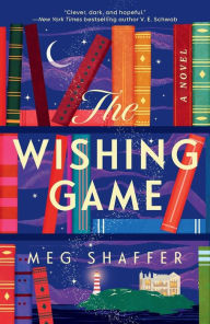 Title: The Wishing Game: A Novel, Author: Meg Shaffer