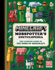 Title: Minecraft: Mobspotter's Encyclopedia: The Ultimate Guide to the Mobs of Minecraft, Author: Mojang AB