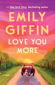 Love You More: A Novel