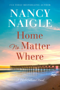 Title: Home No Matter Where, Author: Nancy Naigle