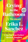 Crying in the Bathroom: A Memoir