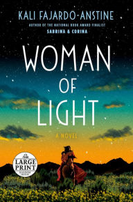 Title: Woman of Light: A Novel, Author: Kali Fajardo-Anstine