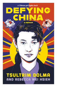 Title: Defying China: A Memoir, Author: Tsultrim Dolma
