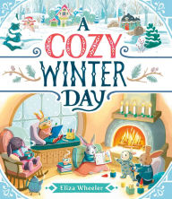 Title: A Cozy Winter Day, Author: Eliza Wheeler