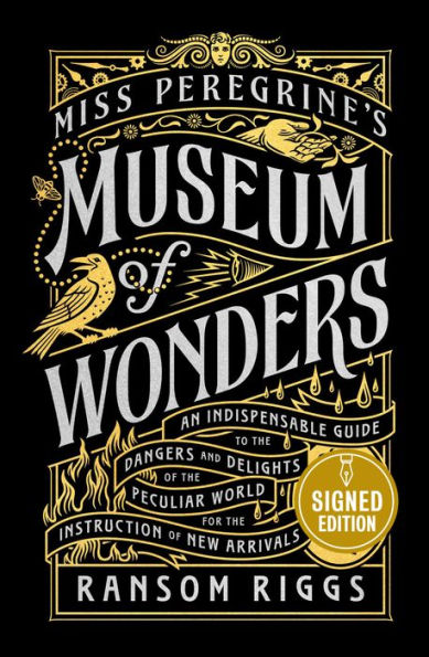 Miss Peregrine's Museum of Wonders: An Indispensable Guide to the Dangers and Delights of the Peculiar World for the Instruction of New Arrivals (Signed Book)
